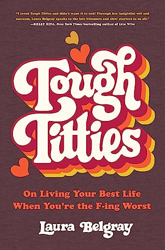 cover image Tough Titties: On Living Your Best Life When You’re the F-ing Worst