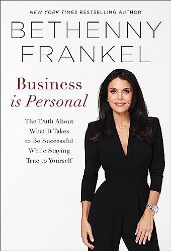 cover image Business Is Personal: The Truth About What It Takes to Be Successful While Staying True to Yourself
