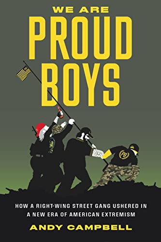 cover image We Are Proud Boys: How a Right-Wing Street Gang Ushered in a New Era of American Extremism