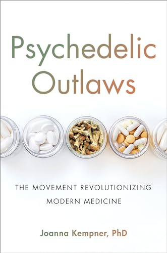 cover image Psychedelic Outlaws: The Movement Revolutionizing Modern Medicine