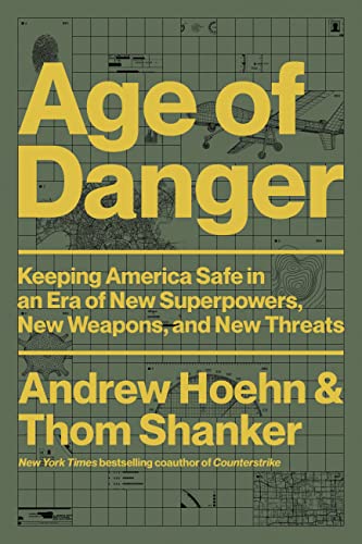 cover image Age of Danger: Keeping America Safe in an Era of New Superpowers, New Weapons, and New Threats