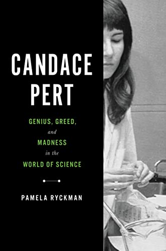 cover image Candace Pert: Genius, Greed, and Madness in the World of Science