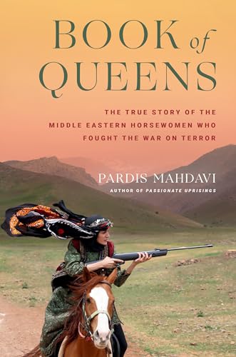 cover image Book of Queens: The True Story of the Middle Eastern Horsewomen Who Fought the War on Terror