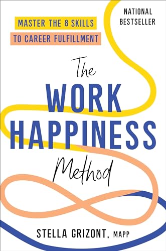 cover image The Work Happiness Method: Master the 8 Skills to Career Fulfillment