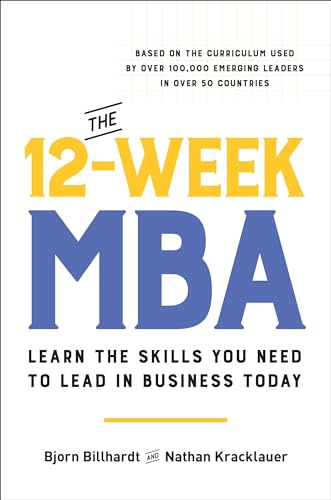 cover image The 12-Week MBA: Learn the Skills You Need to Lead in Business Today