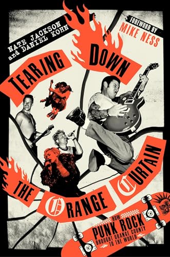 cover image Tearing Down the Orange Curtain: How Punk Rock Brought Orange County to the World