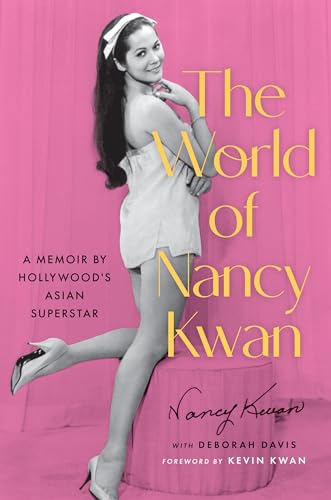 cover image The World of Nancy Kwan: A Memoir by Hollywood’s Asian Superstar