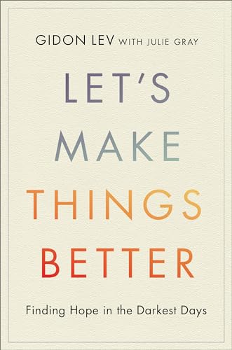cover image Let’s Make Things Better: Finding Hope in the Darkest Days 