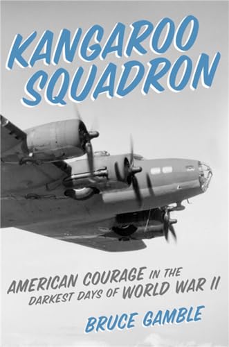 cover image Kangaroo Squadron: American Courage in the Darkest Days of World War II