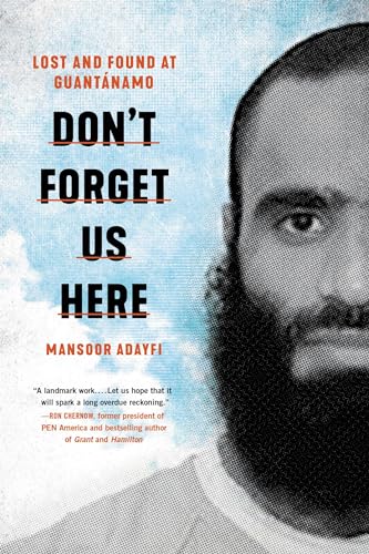 cover image Don’t Forget Us Here: Lost and Found at Guantanamo