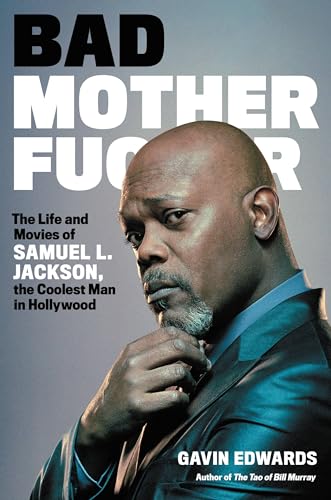 cover image Bad Motherfucker: The Life and Movies of Samuel L. Jackson, the Coolest Man in Hollywood