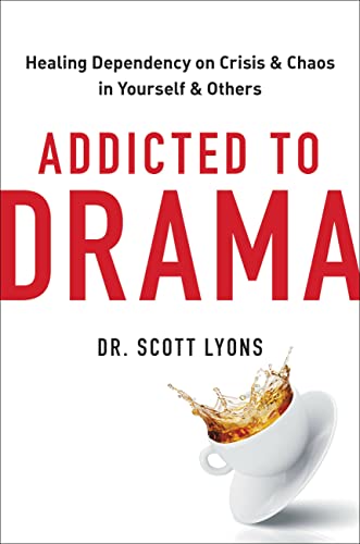 cover image Addicted to Drama: Healing Dependency on Crisis & Chaos in Yourself and Others