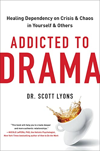 cover image Addicted to Drama: Healing Dependency on Crisis & Chaos in Yourself and Others