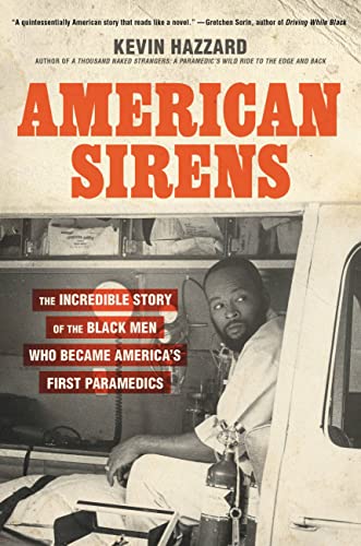 cover image American Sirens: The Incredible Story of the Black Men Who Became America’s First Paramedics