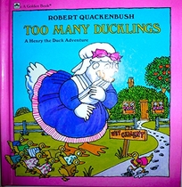 Too Many Ducklings: A Henry the Duck Adventure