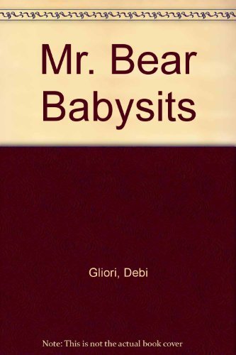 cover image Mr. Bear Babysits