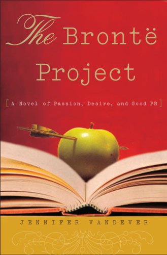 cover image The Bront Project: A Novel of Passion, Desire, and Good PR