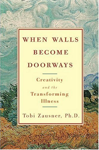cover image When Walls Become Doorways: Creativity and the Transforming Illness