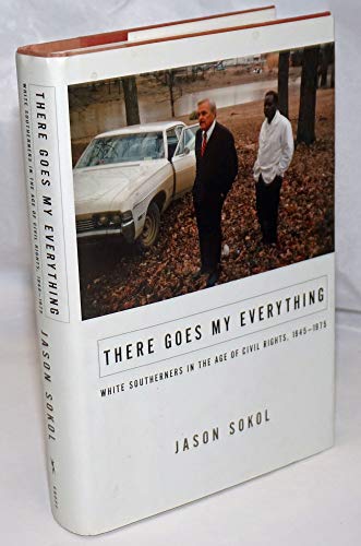 cover image There Goes My Everything: White Southerners in the Age of Civil Rights