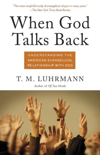 cover image When God Talks Back: Understanding the American Evangelical Relationship with God