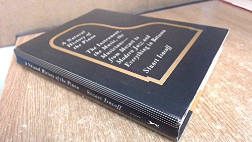 cover image A Natural History of the Piano: The Instrument, the Music, the Musicians from Mozart to Modern Jazz and Everything in Between