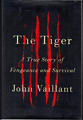 cover image The Tiger: A True Story of Vengeance and Survival