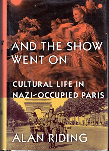 cover image And the Show Went On: Cultural Life in Nazi-Occupied Paris