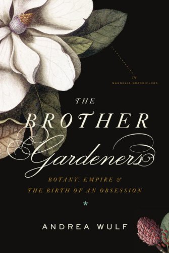 cover image The Brother Gardeners: Botany, Empire and the Birth of an Obsession