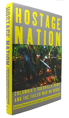 cover image Hostage Nation: Colombia's Guerrilla Army and the Failed War on Drugs