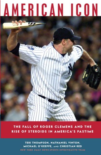 cover image American Icon: The Fall of Roger Clemens and the Rise of Steroids in America's Pastime