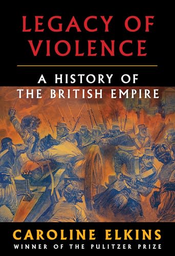 cover image Legacy of Violence: A History of the British Empire