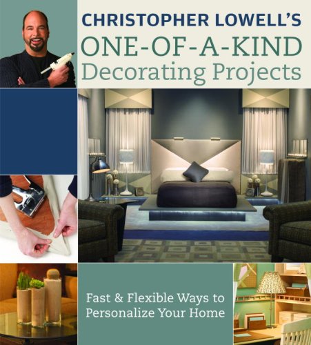 cover image Christopher Lowell's One-Of-A-Kind Decorating Projects: Fast & Flexible Ways to Personalize Your Home