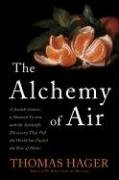 cover image The Alchemy of Air: A Jewish Genius, a Doomed Tycoon, and the Discovery That Changed the Course of History