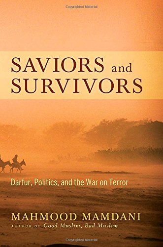 cover image Saviors and Survivors: Darfur, Politics, and the War on Terror