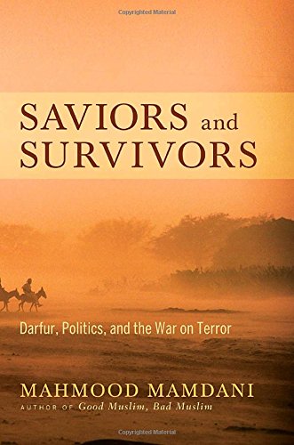 cover image Saviors and Survivors: Darfur, Politics, and the War on Terror