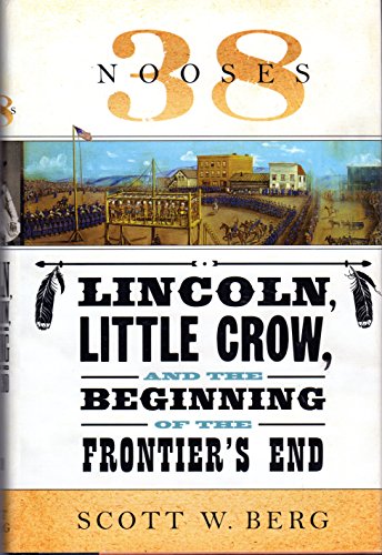 cover image 38 Nooses: Lincoln, Little Crow, and the Beginning of the Frontier’s End