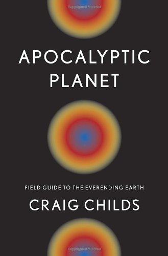cover image Apocalyptic Planet: Field Guide to the Everending Earth