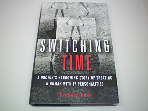 cover image Switching Time: A Doctor's Harrowing Story of Treating a Woman with 17 Personalities