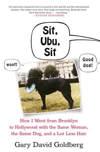 cover image Sit, Ubu, Sit: How I Went from Brooklyn to Hollywood with the Same Woman, the Same Dog, and a Lot Less Hair