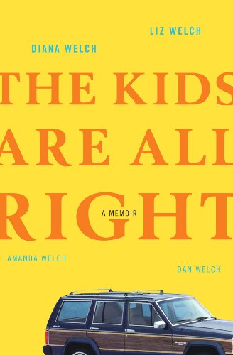cover image The Kids Are All Right: A Memoir