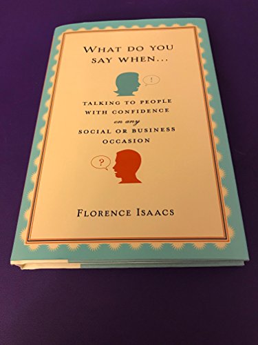 cover image What Do You Say When . . .: Talking to People with Confidence on Any Social or Business Occasion