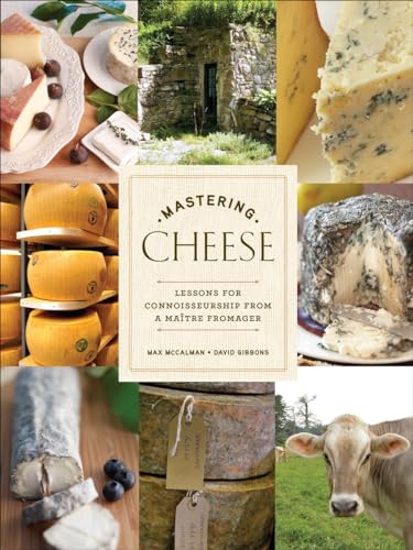cover image Mastering Cheese: Lessons for Connoisseurship from a Maitre Fromager