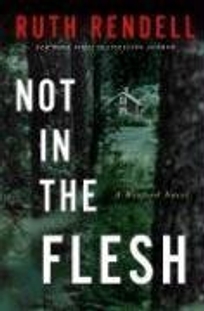 Not in the Flesh: A Wexford Novel