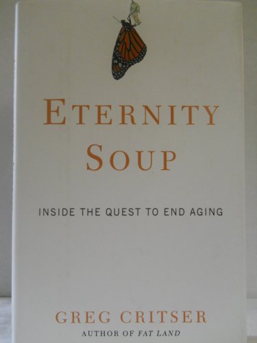 cover image Eternity Soup: Inside the Quest to End Aging