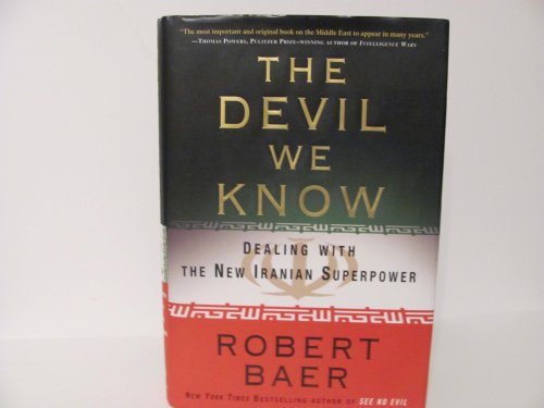 cover image The Devil We Know: Dealing with the New Iranian Superpower