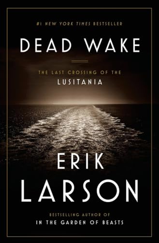 cover image Dead Wake: The Last Crossing of the ‘Lusitania’