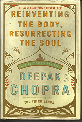 cover image Reinventing the Body, Resurrecting the Soul: How to Create a New You
