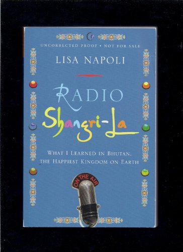 cover image Radio Shangri-La: What I Learned in Bhutan, the Happiest Kingdom on Earth