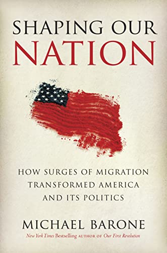 cover image Shaping Our Nation: How Surges of Migration Transformed America and Its Politics