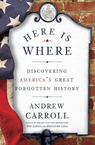 cover image Here Is Where: Discovering America’s Great Forgotten History